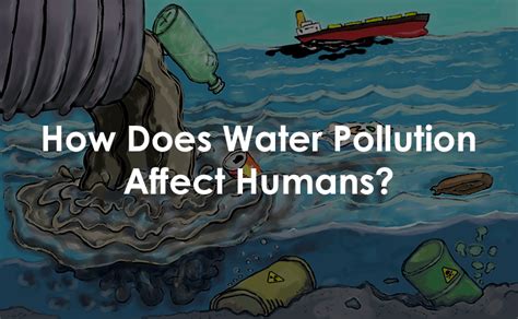 How Does Water Pollution Affect Humans Health Effects And Other