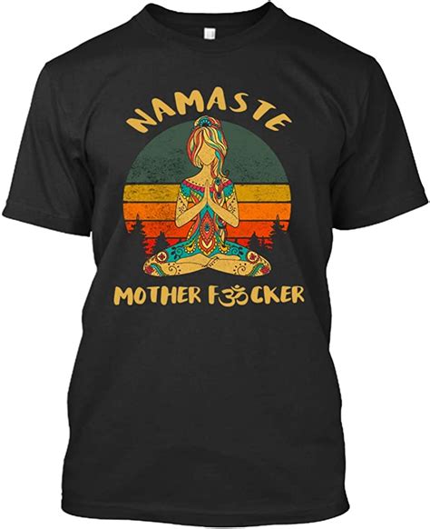 Funny Yoga Humor Namaste Mother Fucker T Shirt For Women
