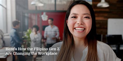 How The Filipino Gen Z Are Changing The Workplace Blog