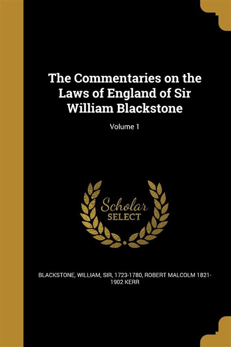 The Commentaries On The Laws Of England Of Sir William Blackstone