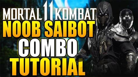 Mortal Kombat 11 Noob Saibot Combos Mortal Kombat 11 Noob Saibot
