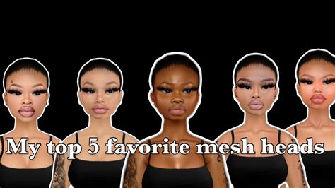 5 Mesh Heads I Recommend Skins Imvu Youtube