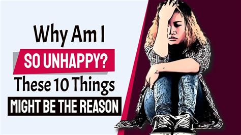 Why Am I So Unhappy 10 Little Things That Make You Unhappy Youtube