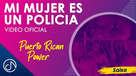 Mi Mujer Es Un Policía 👮‍♀️ Puerto Rican Power Video Oficial Youtube