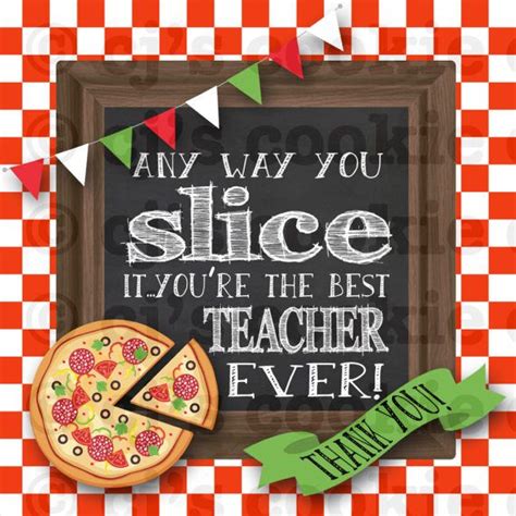 Teacher Appreciation Pizza Printable Tags Any Way You Slice It You