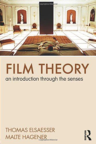 Film Theory An Introduction Through The Senses Elsaesser Thomas