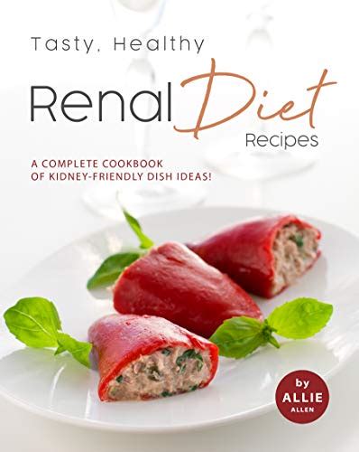 340 best renal diet and recipes for kidney failure images Download Tasty, Healthy Renal Diet Recipes: A Complete Cookbook of Kidney-Friendly Dish Ideas ...