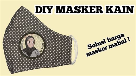 Cara Membuat Masker Mulut Dari Kain Perca 3d 3d Face Mask Tutorial