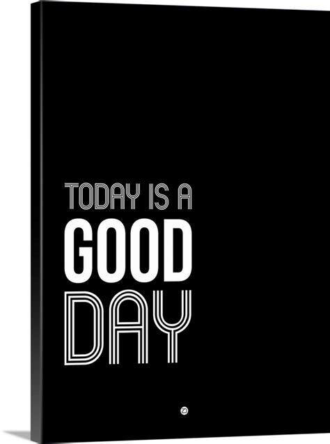 Today Is A Good Day Poster Wall Art Canvas Prints Framed Prints Wall