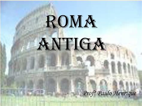 Ppt Roma Antiga Powerpoint Presentation Free Download Id4924856