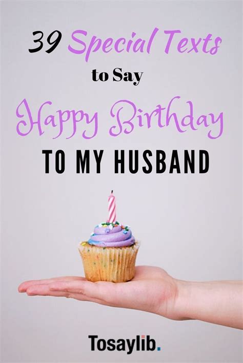 39 Special Texts To Say Happy Birthday To My Husband Birthdays Are