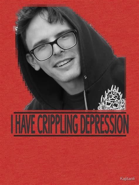 I Have Crippling Depression Idubbbztv T Shirt By Kajitanii Redbubble