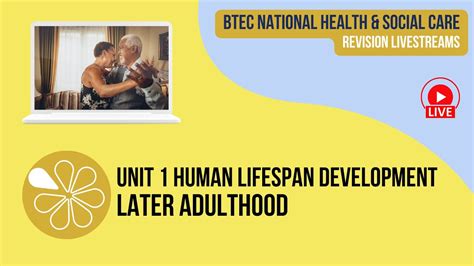 Later Adulthood Live Revision For Hsc Unit 1 Human Lifespan