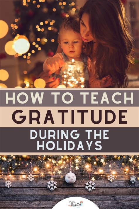 7 Tips For Teaching Gratitude And Thankfulness During The Holidays