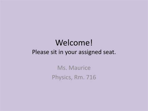 Ppt Welcome Please Sit In Your Assigned Seat Powerpoint Presentation Id2189922