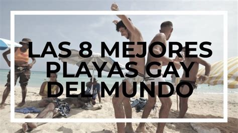 Descubre las playas gay friendly más espectaculares 2024