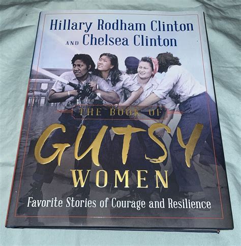 Hillary Clinton And Chelsea Clinton Signed Book Gutsy Women Coa Ebay