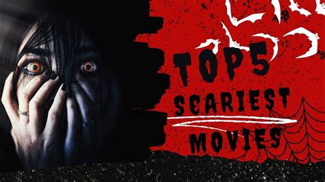 Top 5 Scariest Movies Youtube