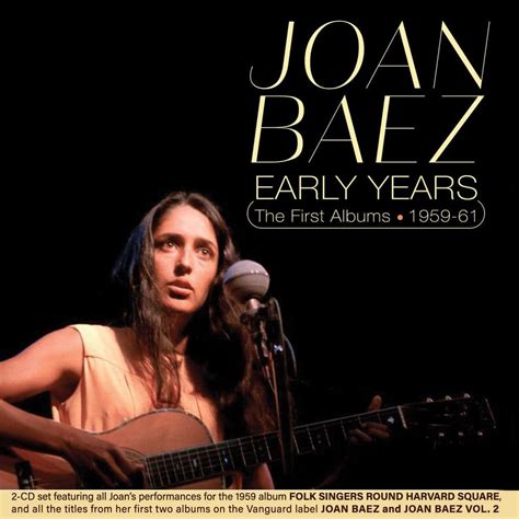 Joan Baez Early Years The First Albums 1959 61