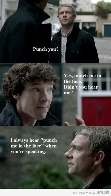 I Always Hear Punch Me In The Face When Youre Speaking Sherlock