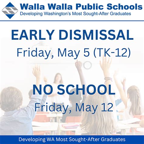 Early Dismissal May 5 Tk 12 No School Friday May 12 Walla Walla
