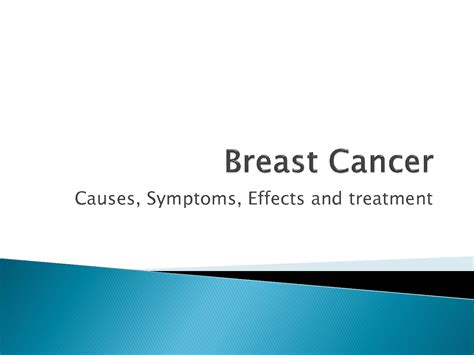 Solution Breast Cancer Causes Symptoms Effects And Treatment Ppt