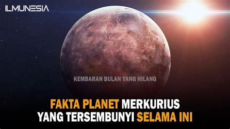 Fakta Planet Merkurius Yang Tersembunyi Selama Ini Ilmu Astronomi