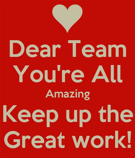 Dear Team Youre All Amazing Keep Up The Great Work Poster Jazmine