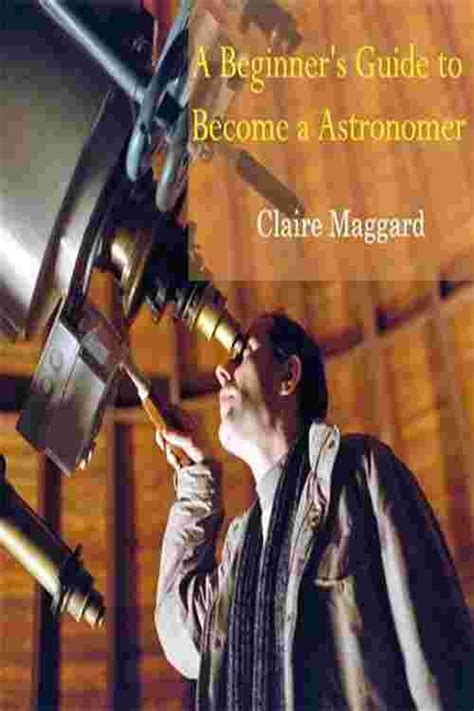Pdf Beginners Guide To Become A Astronomer A By Ebook Perlego