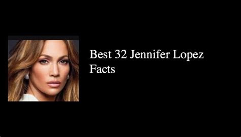 32 Fascinating Jennifer Lopez Facts Nsf News And Magazine