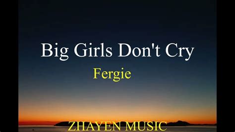 Fergie Big Girls Dont Cry Lyrics Youtube