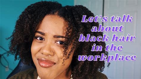 Lets Talk Black Hair Discrimination In The Workplace Crown Act