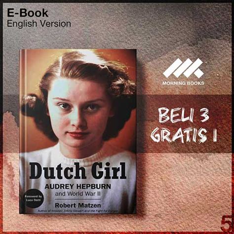 dutch girl audrey hepburn and world war ii by robert matzen morning store