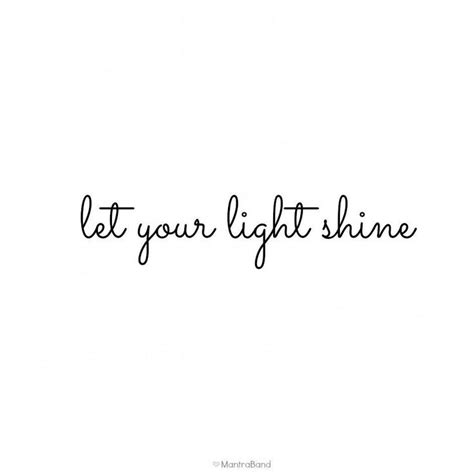 Let Your Light Shine Quotetattoos Small Tattoos With Meaning Quotes