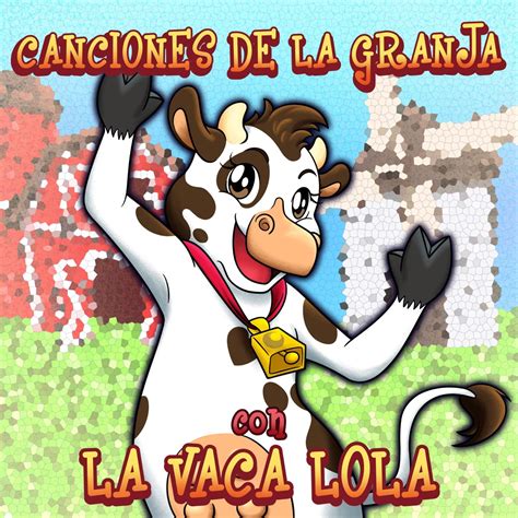 Canciones De La Granja Con La Vaca Lola EP By La Vaca Lola On Apple