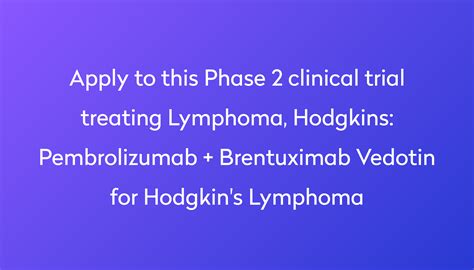 Pembrolizumab Brentuximab Vedotin For Hodgkins Lymphoma Clinical