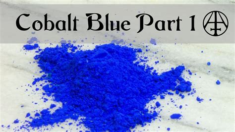 Making Cobalt Blue: Part 1 - YouTube