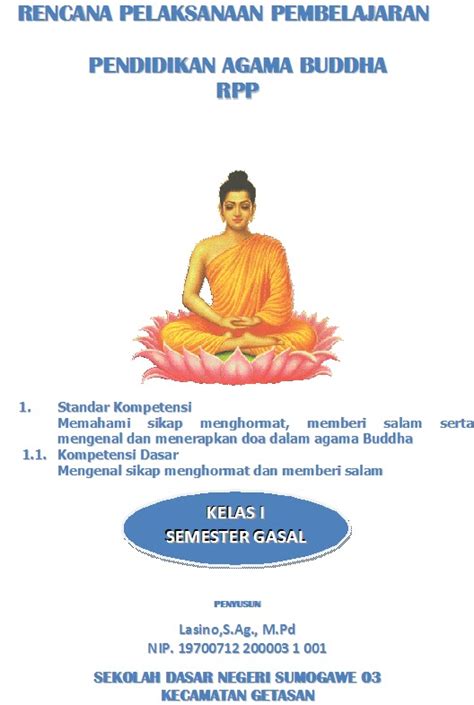 Engkau harus bangun berdiri di hadapan orang ubanan dan engkau harus menaruh hormat kepada orang yang tua dan engkau harus takut akan allahmu; STUPA: RPP AGAMA BUDDHA KELAS 1 SEMESTER 1