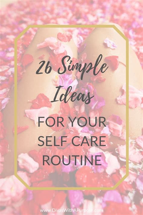 Practice Self Care With These Simple Actions Self Care Self Care Routine Self