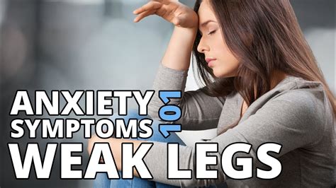 Jelly Legs Weak Or Wobbly Legs And Trouble Walking Anxiety Symptoms 101 Youtube