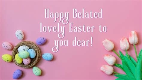 Happy Belated Easter Best Wishes Messages Greetings