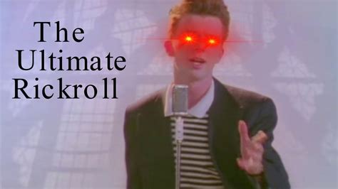 The Ultimate Rickroll Youtube