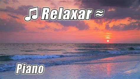 Scarborough fair relaxation music for anxiety. RELAXAR MUSICA Para ESTUDAR #1 Relaxante PIANO Classica ...