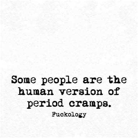You Are Right They Are And They Do Exist Fuckology Peoole Cramps Badass Quotes Funny