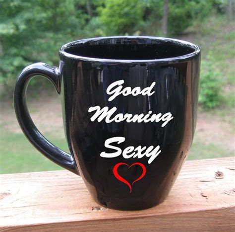 Good Morning Sexy Coffee Mug Large Mug T For Husband Etsy