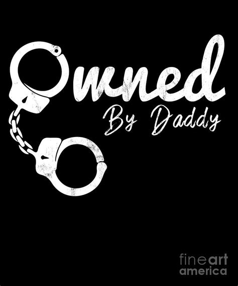 Owned By Daddy Bdsm Clothing Ddlg Submissive Dominate Print Drawing By