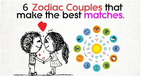6 Zodiac Couples That Make The Best Matches