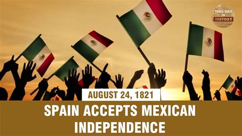 Spain Accepts Mexican Independence August YouTube