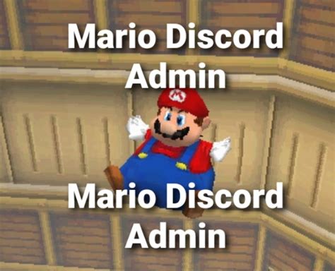 Mario Discord Admin Meme By Redencu Memedroid