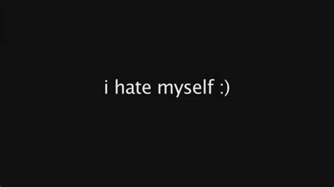 I Hate Myself Wallpapers Wallpaper Cave